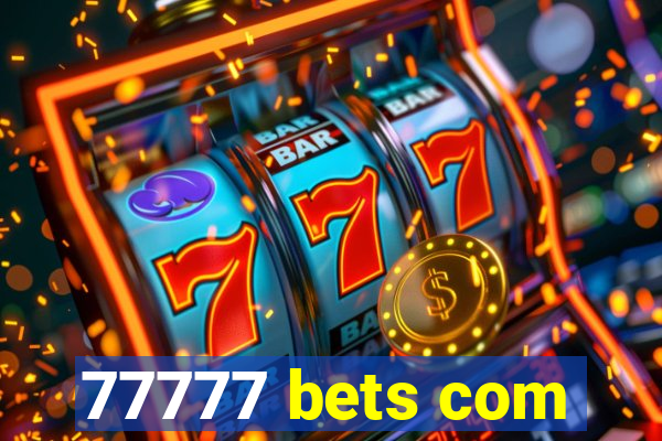 77777 bets com